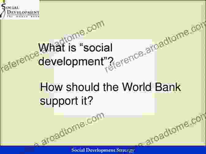 A Historical Document Outlining The Evolution Of Social Development In The World Bank Social Development In The World Bank: Essays In Honor Of Michael M Cernea