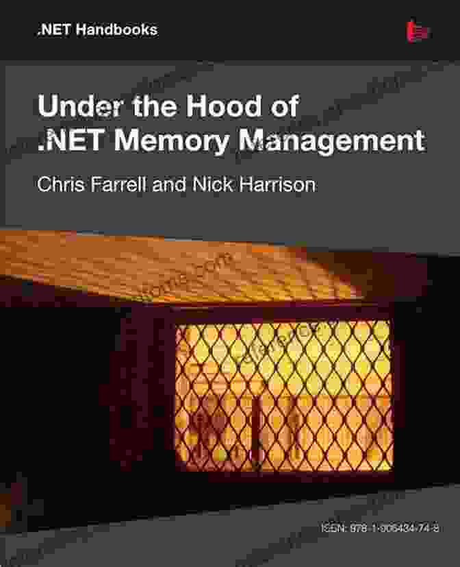 A Peek Under The Hood Of .NET Memory Management Under The Hood Of NET Memory Management