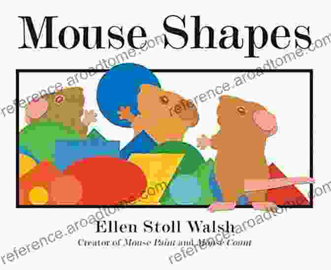 A Variety Of Geometric Shapes Featured In The Book Mouse Shapes By Ellen Stoll Walsh Mouse Shapes Ellen Stoll Walsh