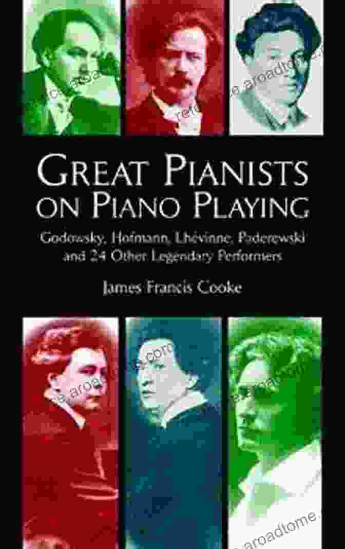 Alfred Cortot Great Pianists On Piano Playing: Godowsky Hofmann Lhevinne Paderewski And 24 Other Legendary Performers (Dover On Music: Piano)