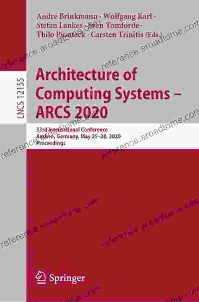 ARCS 2024 Conference Logo Architecture Of Computing Systems ARCS 2024: 33rd International Conference Aachen Germany May 25 28 2024 Proceedings (Lecture Notes In Computer Science 12155)