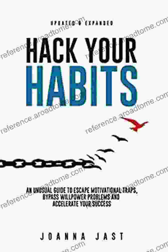 Book Cover: An Unusual Guide To Escape Motivational Traps Bypass Willpower Problems And Hack Your Habits: An Unusual Guide To Escape Motivational Traps Bypass Willpower Problems And Accelerate Your Success