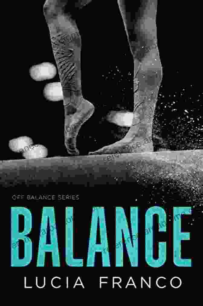 Book Cover Of 'Balance Off Balance' By Lucia Franco, Featuring A Woman Balancing On A Tightrope, Symbolizing The Fragile Equilibrium Of Life. Balance (Off Balance 1) Lucia Franco