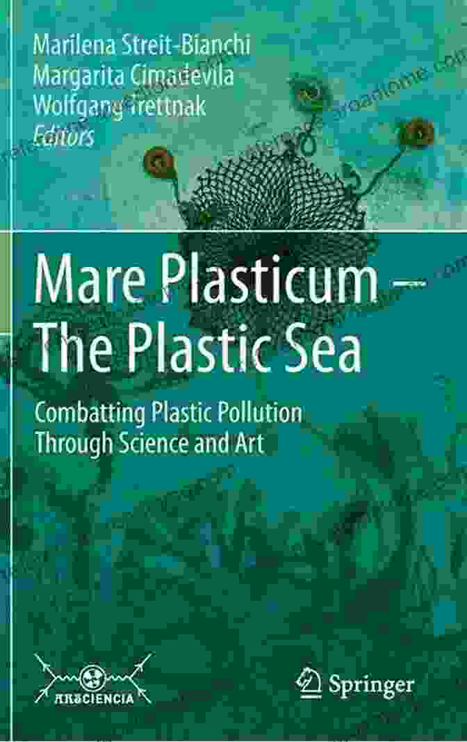 Book Cover Of Combatting Plastic Pollution Through Science And Art Mare Plasticum The Plastic Sea: Combatting Plastic Pollution Through Science And Art