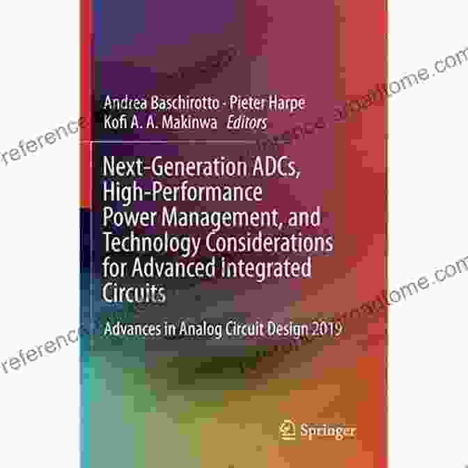 Book Cover Of Next Generation ADCs: High Performance Power Management And Technology Next Generation ADCs High Performance Power Management And Technology Considerations For Advanced Integrated Circuits: Advances In Analog Circuit Design 2024