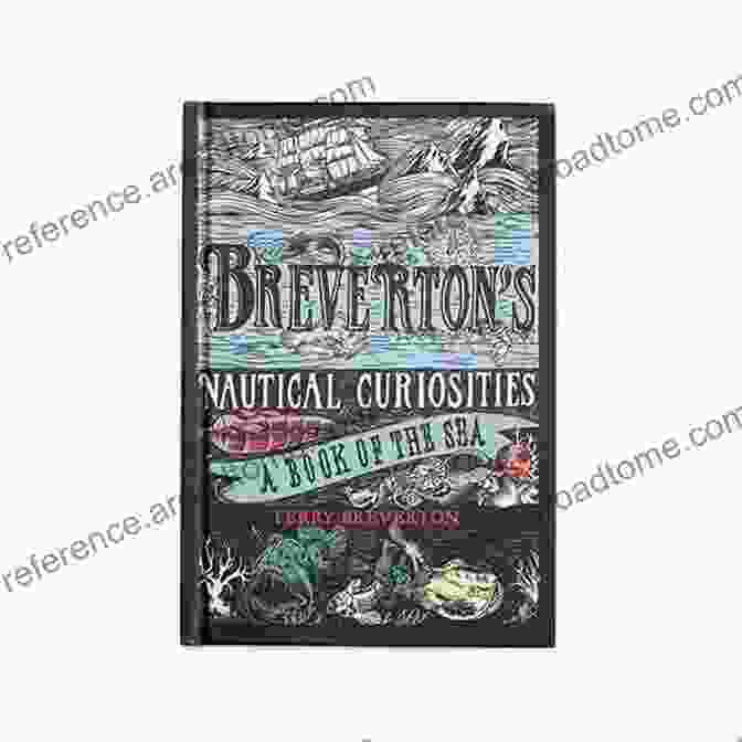 Breverton Nautical Curiosities Of The Sea Book Cover Featuring A Vintage Ship At Sea Breverton S Nautical Curiosities: A Of The Sea