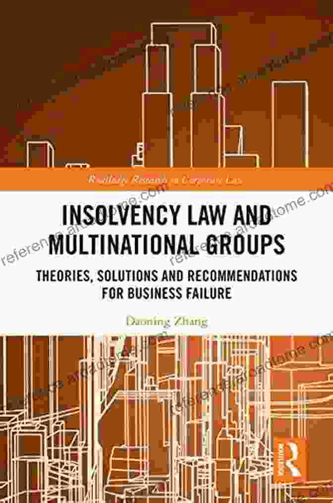 Chapter 11 Bankruptcy Process Insolvency Law And Multinational Groups: Theories Solutions And Recommendations For Business Failure (Routledge Research In Corporate Law)