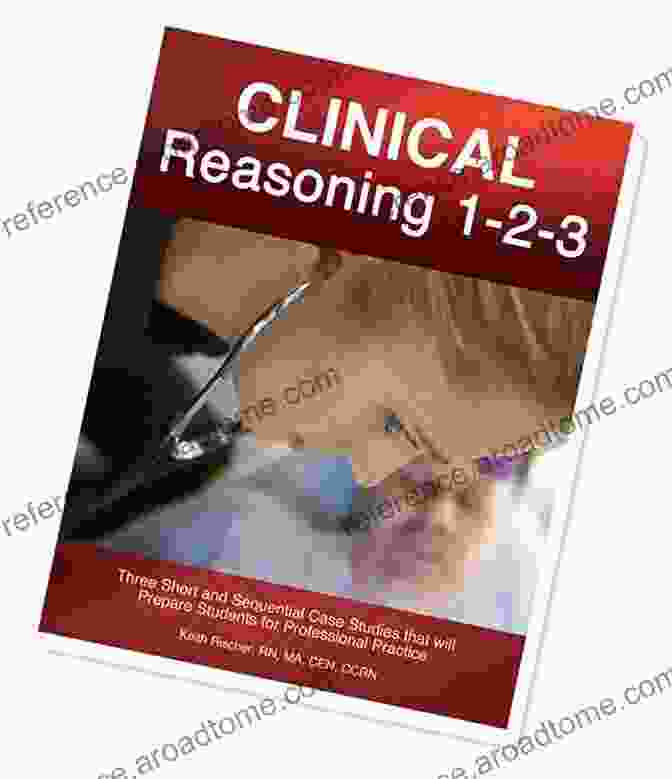 Clinical Reasoning Workbook For Nurses Strategies Techniques Approaches To Critical Thinking E Book: A Clinical Reasoning Workbook For Nurses (Strategies Techniques Approaches To Thinking)