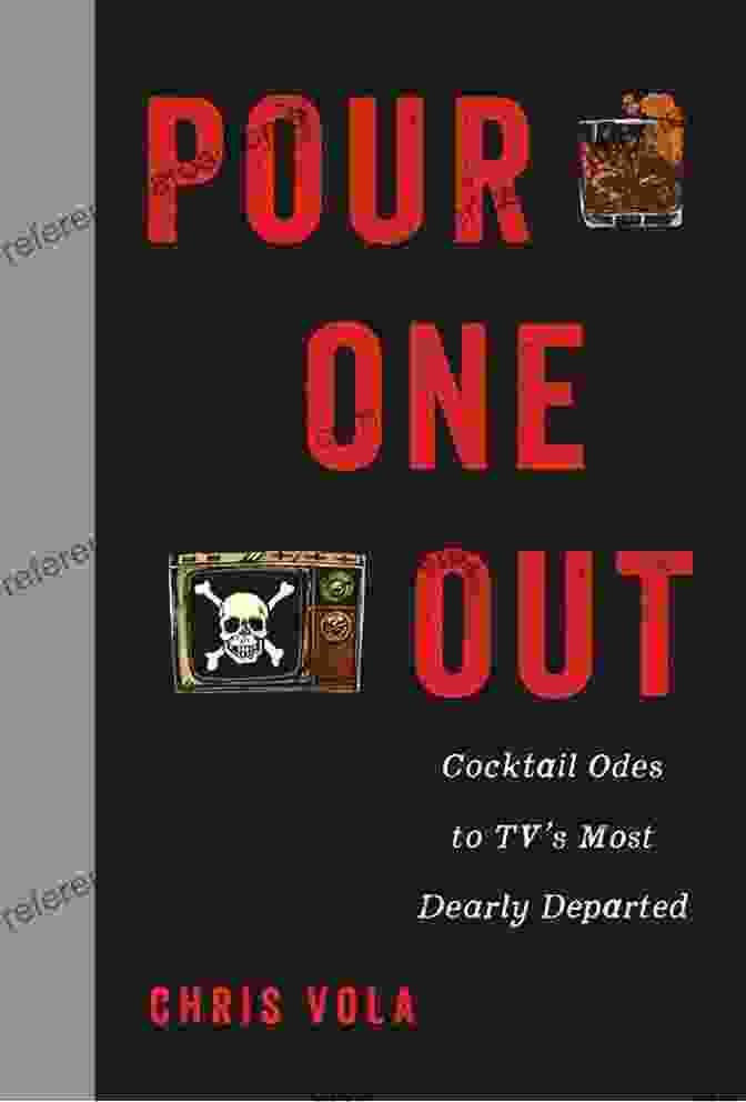 Cocktail Odes To TV's Most Dearly Departed Book Cover Pour One Out: Cocktail Odes To TV S Most Dearly Departed