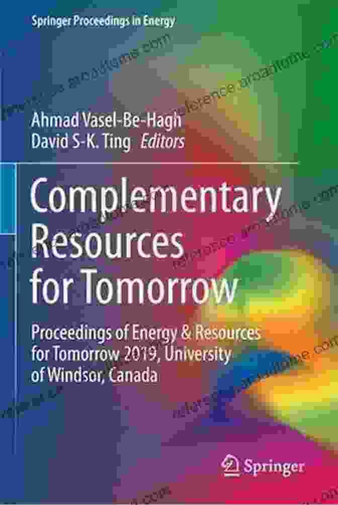 Complementary Resources For Tomorrow Book Cover Complementary Resources For Tomorrow: Proceedings Of Energy Resources For Tomorrow 2024 University Of Windsor Canada (Springer Proceedings In Energy)