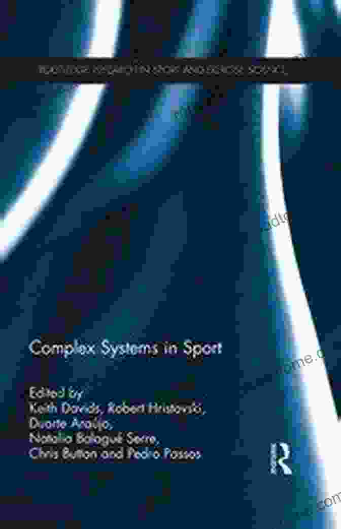 Complex Systems In Sport Book Cover Complex Systems In Sport (Routledge Research In Sport And Exercise Science 7)