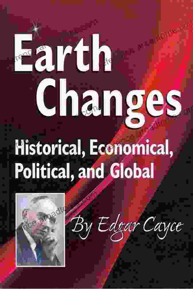 Earth Changes: Historical, Economical, Political, And Global Book Earth Changes: Historical Economical Political And Global