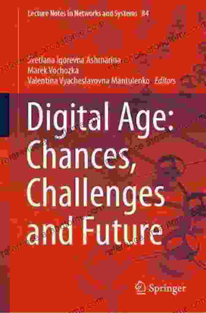 Embracing Technological Opportunities Digital Age: Chances Challenges And Future (Lecture Notes In Networks And Systems 84)