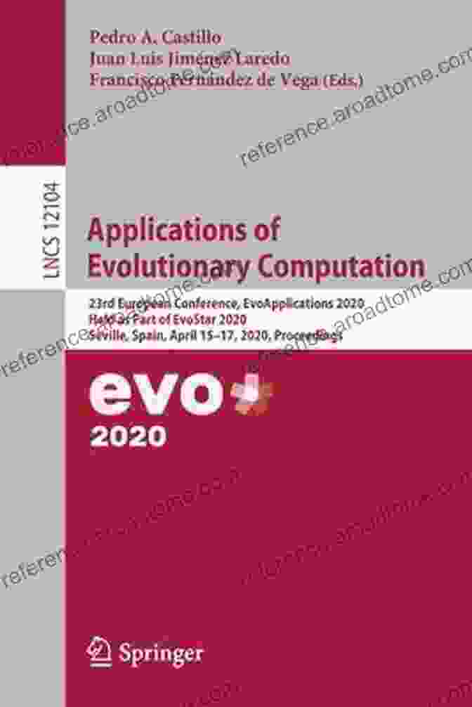 Evoapplications 2024 Special Session Applications Of Evolutionary Computation: 23rd European Conference EvoApplications 2024 Held As Part Of EvoStar 2024 Seville Spain April 15 17 2024 Notes In Computer Science 12104)