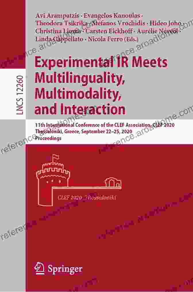 Experimental IR Meets Multilinguality, Multimodality, And Interaction Book Cover Experimental IR Meets Multilinguality Multimodality And Interaction: 11th International Conference Of The CLEF Association CLEF 2024 Thessaloniki Notes In Computer Science 12260)