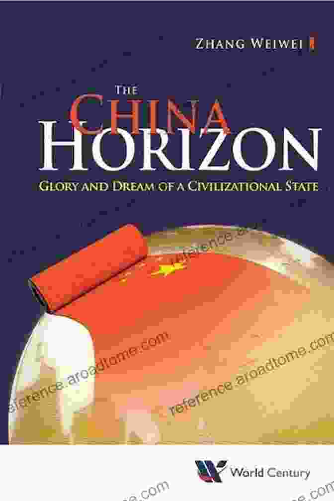 Glory And Dream Of Civilizational State Book Cover China Horizon The: Glory And Dream Of A Civilizational State