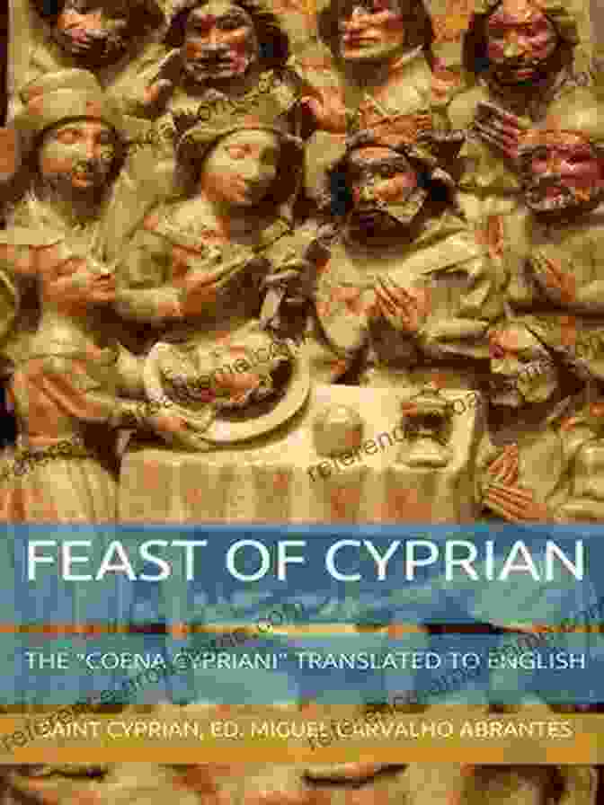 Image Of 'The Coena Cypriani Translated To English' Book Cover Feast Of Cyprian: The Coena Cypriani Translated To English: Second Edition