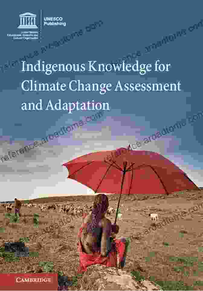 Indigenous Community Members Participating In A Climate Change Assessment Workshop Indigenous Knowledge For Climate Change Assessment And Adaptation