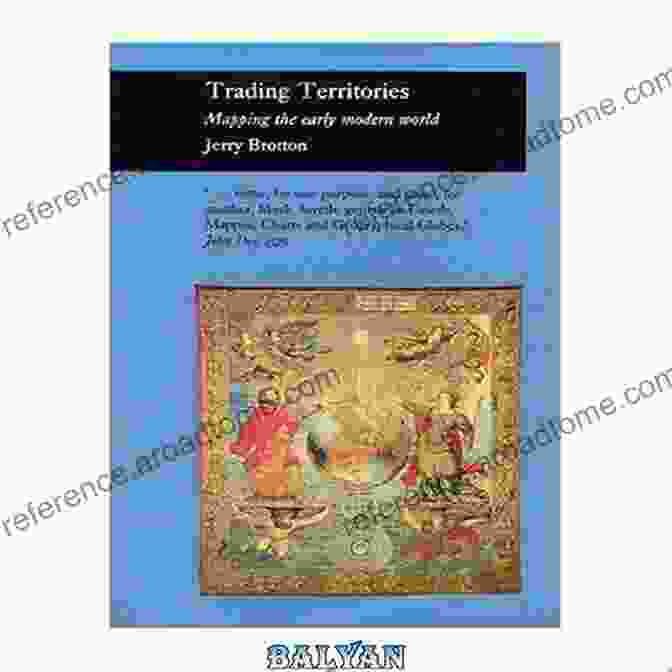 Mapping The Early Modern World Picturing History Trading Territories: Mapping The Early Modern World (Picturing History)