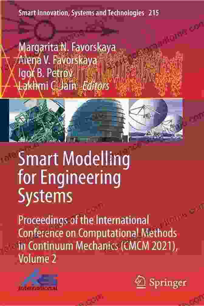 Modeling And Simulation Smart Modelling For Engineering Systems: Proceedings Of The International Conference On Computational Methods In Continuum Mechanics (CMCM 2024) Volume Systems And Technologies 214)