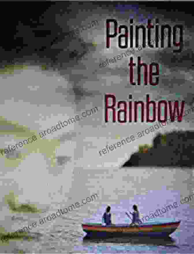 Painting The Rainbow By Amy Gordon Painting The Rainbow Amy Gordon