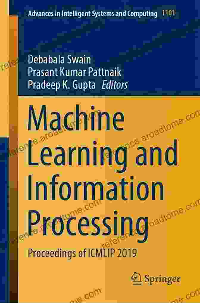 Proceedings Of ICMLIP 2024 Advances In Intelligent Systems And Computing 1101 Machine Learning And Information Processing: Proceedings Of ICMLIP 2024 (Advances In Intelligent Systems And Computing 1101)