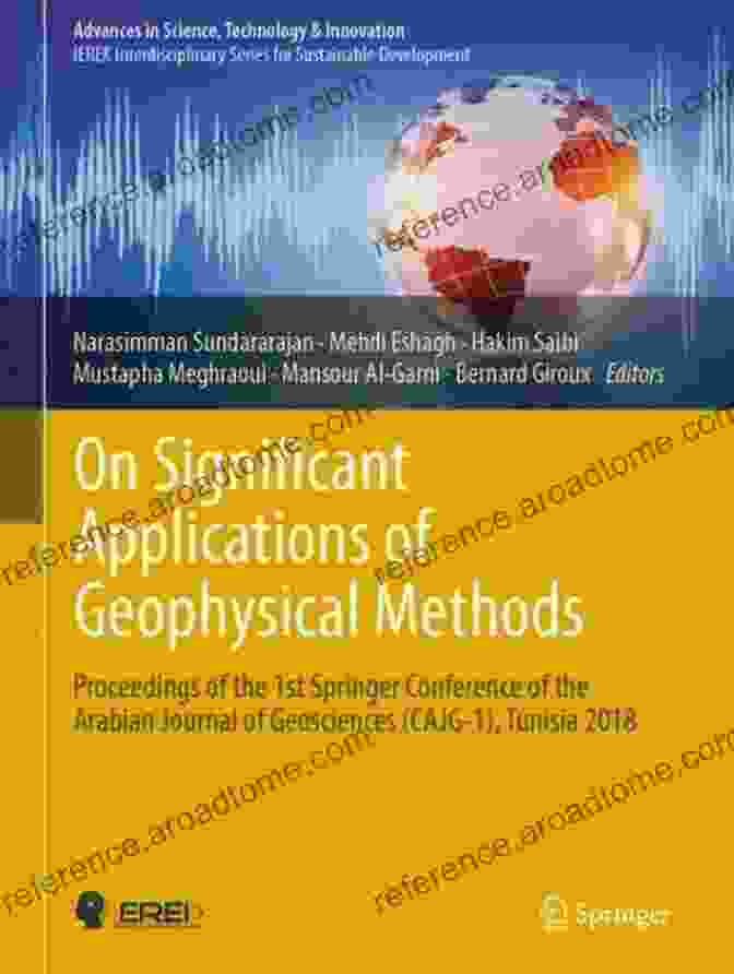 Proceedings Of The 1st Springer Conference Of The Arabian Journal Of Geosciences On Significant Applications Of Geophysical Methods: Proceedings Of The 1st Springer Conference Of The Arabian Journal Of Geosciences (CAJG 1) Tunisia In Science Technology Innovation)