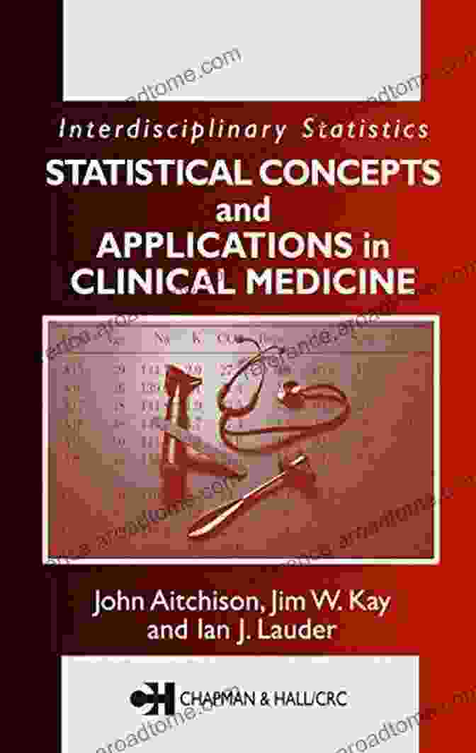 Statistical Concepts And Applications In Clinical Medicine Interdisciplinary Book Cover Statistical Concepts And Applications In Clinical Medicine (Interdisciplinary Statistics 14)