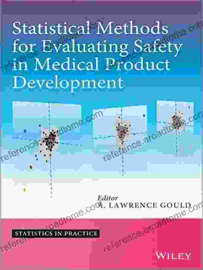 Statistical Methods For Evaluating Safety In Medical Product Development Statistical Methods For Evaluating Safety In Medical Product Development (Statistics In Practice)