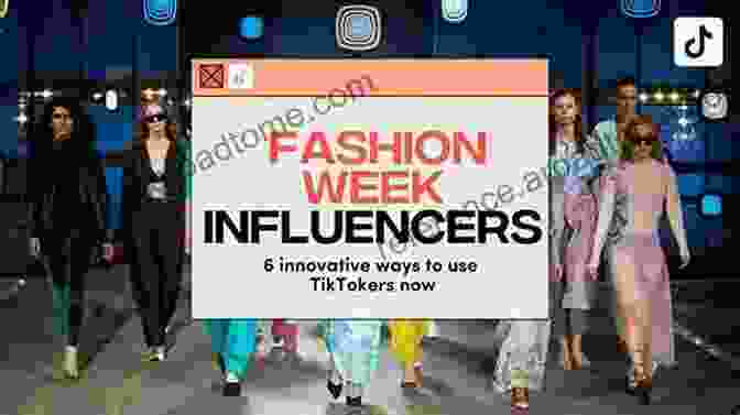 Style Influencers In Fashion Shows And Events The Business Of Being A Style Influencer (Influencers And Economics)