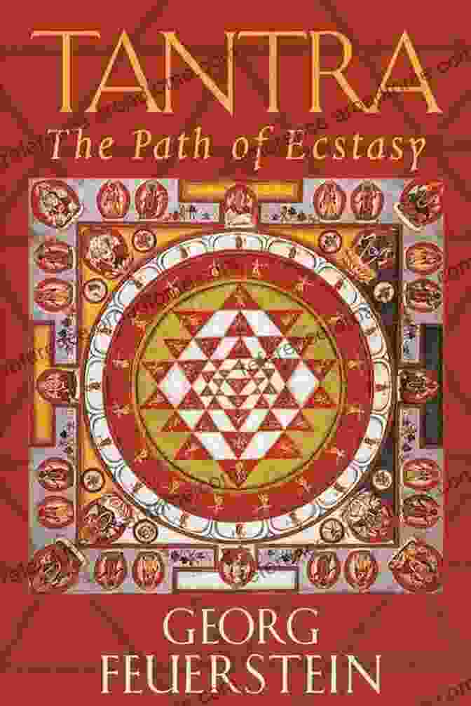 Tantra: Path Of Ecstasy By Georg Feuerstein Tantra: Path Of Ecstasy Georg Feuerstein