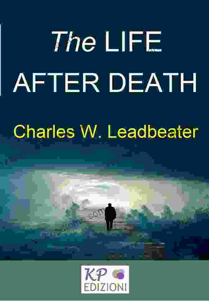 The Life After Death Book Cover By Charles Webster Leadbeater The Life After Death Charles Webster Leadbeater