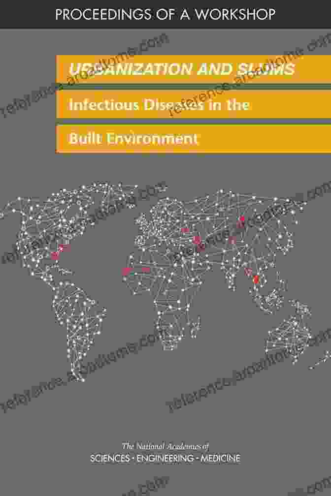 Urbanization And Its Role In Infectious Disease Outbreaks Due To Increased Population Density, Overcrowding, And Limited Healthcare Access Viral Infections And Global Change