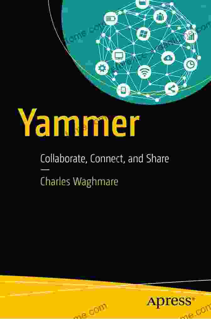 Yammer: Collaborate, Connect, And Share Book Cover Yammer: Collaborate Connect And Share