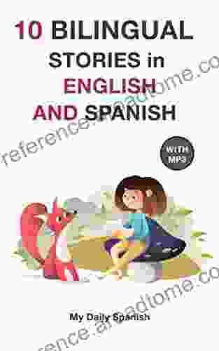 10 Bilingual Stories in English and Spanish: Improve your Spanish or English reading and listening comprehension skills