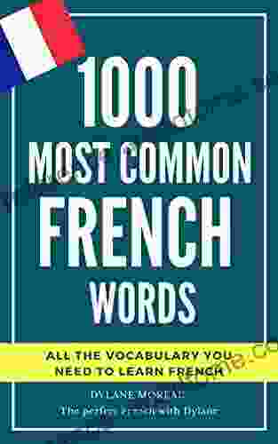 1000 Most Common French Words: All The Vocabulary You Need To Learn French