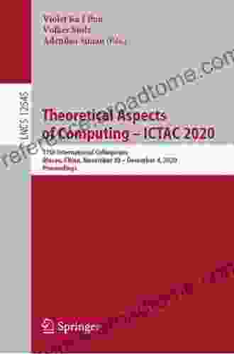 Theoretical Aspects Of Computing ICTAC 2024: 17th International Colloquium Macau China November 30 December 4 2024 Proceedings (Lecture Notes In Computer Science 12545)