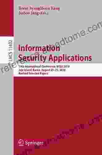 Information Security Applications: 19th International Conference WISA 2024 Jeju Island Korea August 23 25 2024 Revised Selected Papers (Lecture Notes In Computer Science 11402)