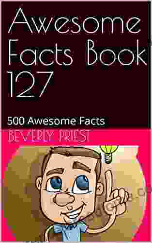 Awesome Facts 127: 500 Awesome Facts