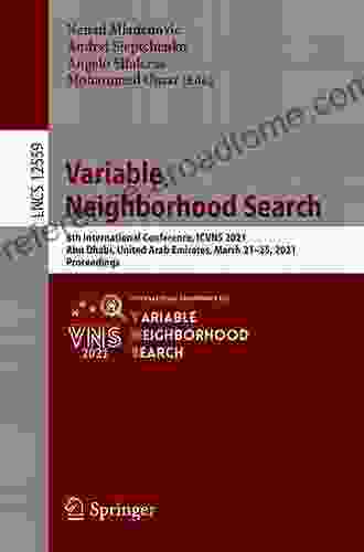 Variable Neighborhood Search: 8th International Conference ICVNS 2024 Abu Dhabi United Arab Emirates March 21 25 2024 Proceedings (Lecture Notes In Computer Science 12559)