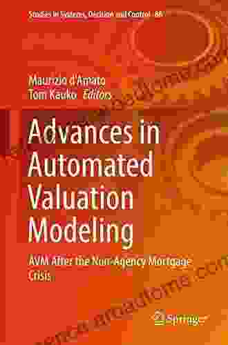 Advances In Automated Valuation Modeling: AVM After The Non Agency Mortgage Crisis (Studies In Systems Decision And Control 86)