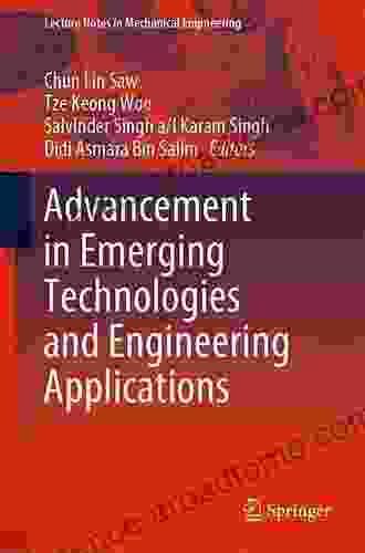 Advancement In Emerging Technologies And Engineering Applications (Lecture Notes In Mechanical Engineering)