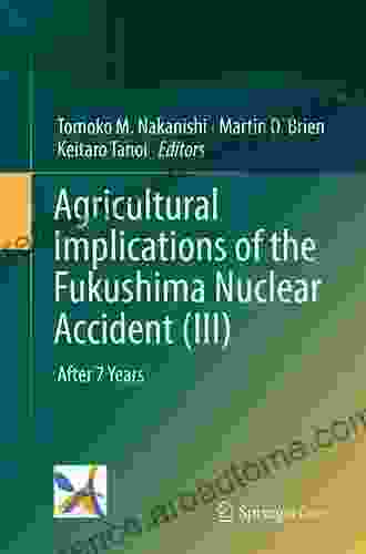 Agricultural Implications Of The Fukushima Nuclear Accident (III): After 7 Years