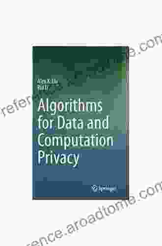 Algorithms For Data And Computation Privacy