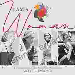 I Am A Woman: A Celebration In More Than Fifty Photographs