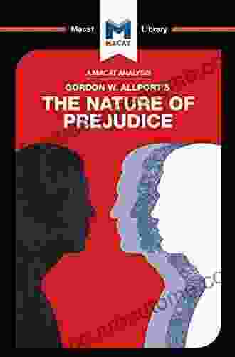 An Analysis Of Gordon W Allport S The Nature Of Prejudice (The Macat Library)