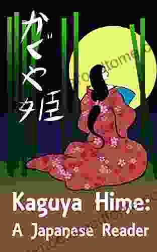 Kaguya Hime: An Elementary Japanese Reader (Japanese Through FairyTales 1)