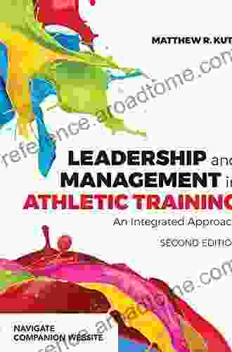 Leadership And Management In Athletic Training: An Integrated Approach (Lww S Athletic Training Education)