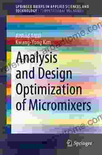 Analysis and Design Optimization of Micromixers (SpringerBriefs in Applied Sciences and Technology)