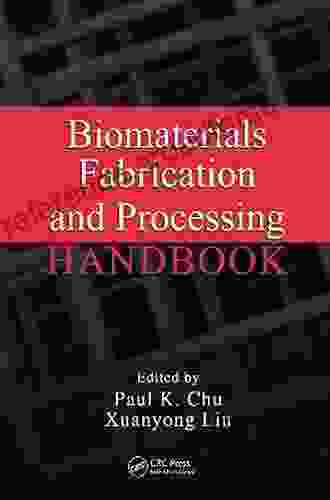 Biomaterials Fabrication and Processing Handbook